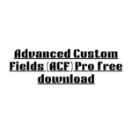 Advanced Custom Fields (ACF) Pro free download