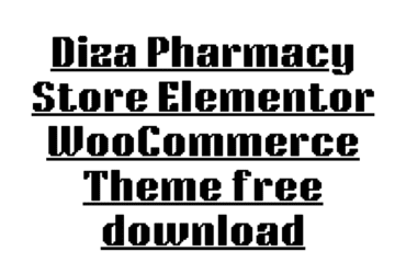 Diza Pharmacy Store Elementor WooCommerce Theme free download