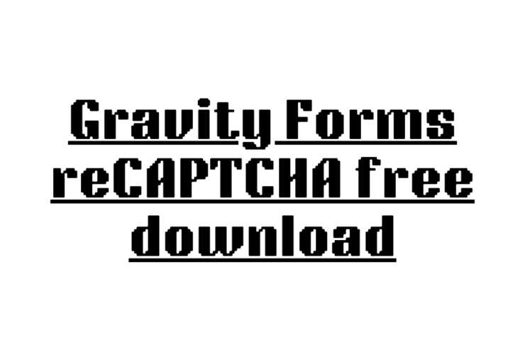 Gravity Forms reCAPTCHA free download