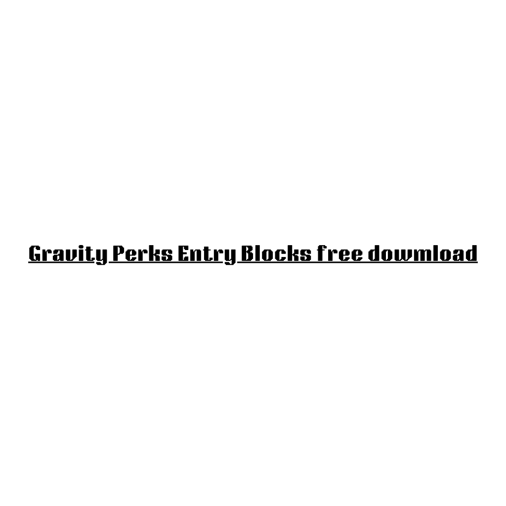 Gravity Perks Entry Blocks free dowmload