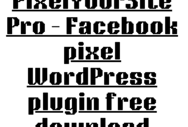 PixelYourSite Pro – Facebook pixel WordPress plugin free download