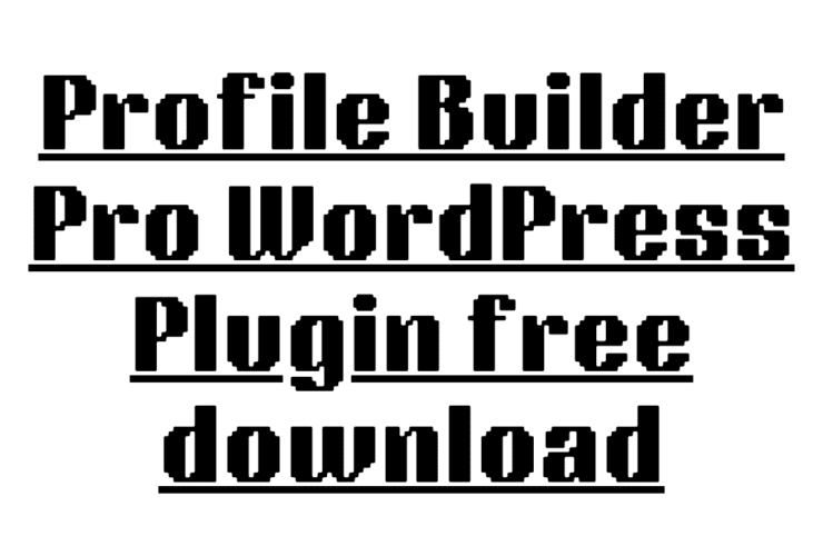 Profile Builder Pro WordPress Plugin free download