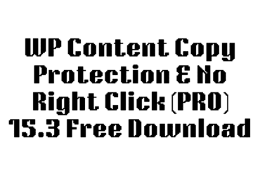 WP Content Copy Protection & No Right Click (PRO) 15.3 Free Download