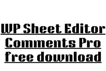 WP Sheet Editor Comments Pro free download