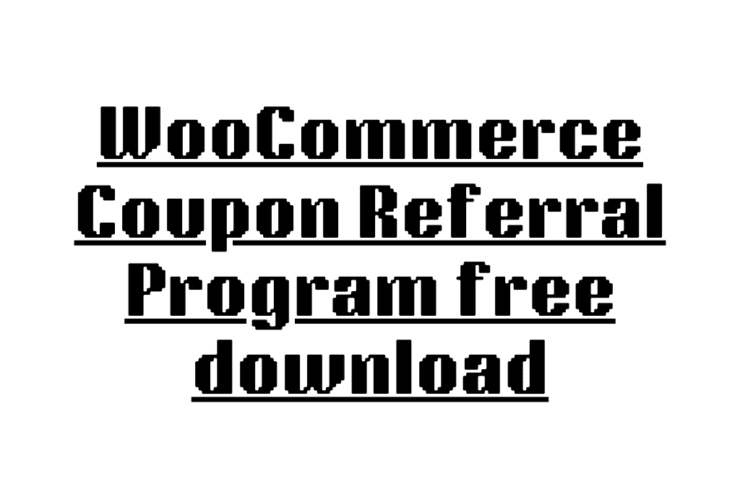 WooCommerce Coupon Referral Program free download