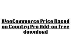 WooCommerce Price Based on Country Pro Add-on free download