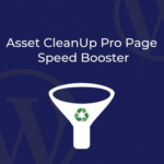 Asset CleanUp Pro Page Speed Booster 1.2.5.5 Free Dwonload