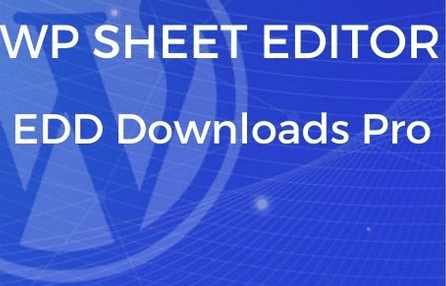 WP Sheet Editor EDD Downloads Pro 1.0.72 Free Download