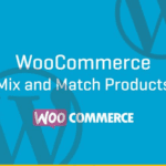 WooCommerce Mix and Match Products 2.7.6 Free download